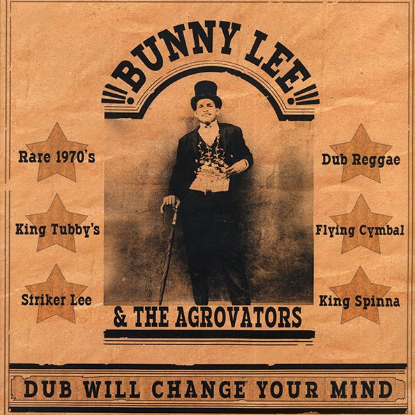 Bunny Lee, King Tubby, Sly & Robbie, Etc. - Dub Will Change Your Mind