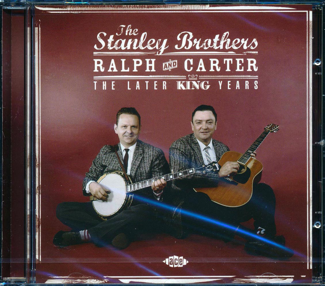 The Stanley Brothers - Ralph & Carter: The Later King Sides (24 tracks)