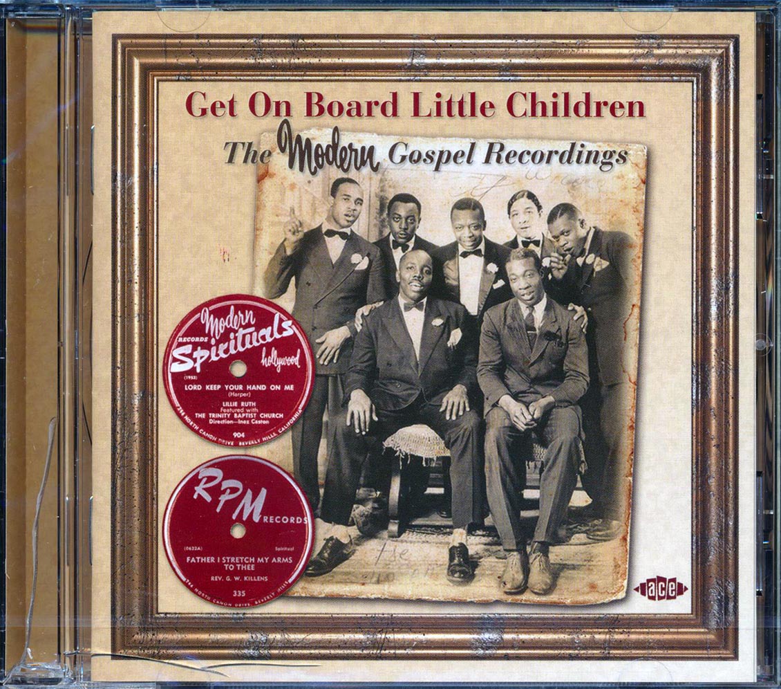 Various - Get On Board Little Children: The Modern Gospel Recordings (28 tracks)