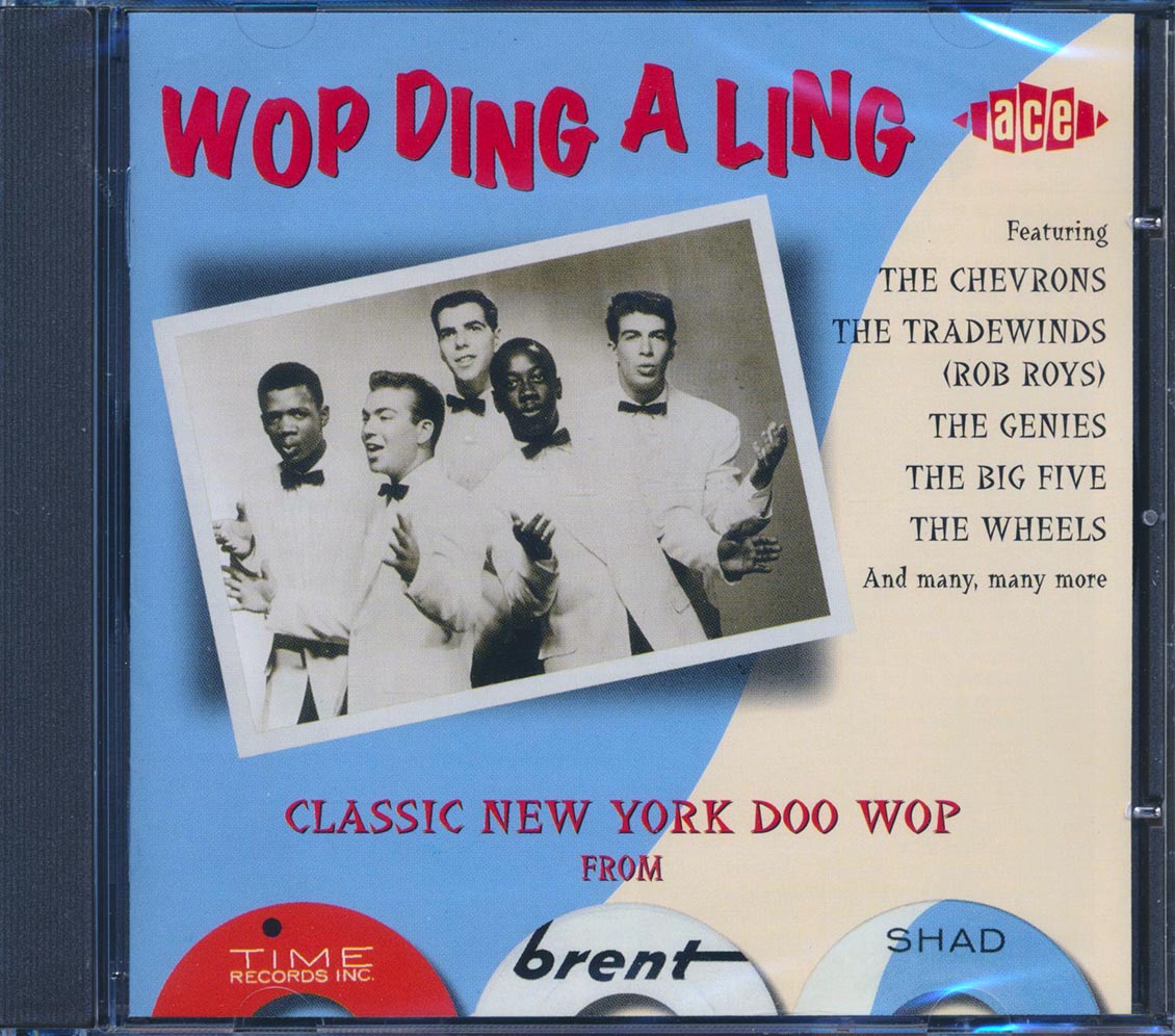 Various - Wop Ding A Ling: Classic New York Doop Wop From Time, Brent & Shad (30 tracks)