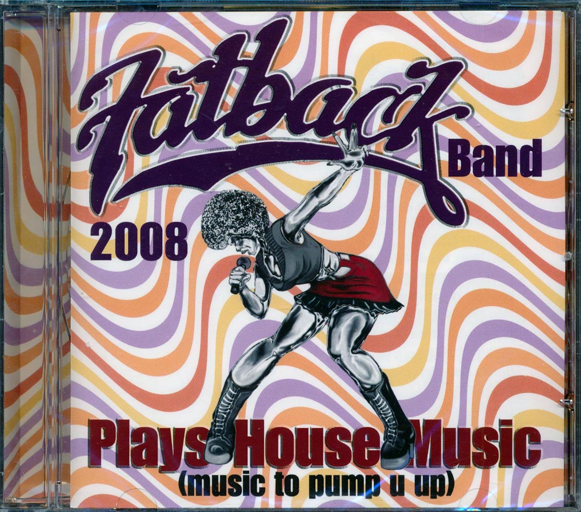 The Fatback Band - Plays House Music: Music To Pump It Up