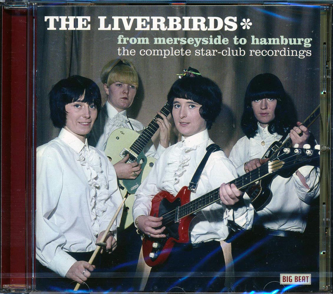 Liverbirds - From Merseyside To Hamburg: The Complete Star Club Recordings (29 tracks)