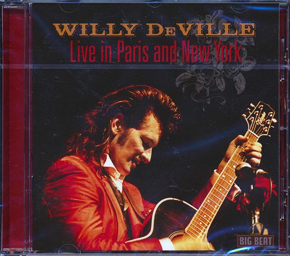 Willy DeVille - Live In Paris And New York
