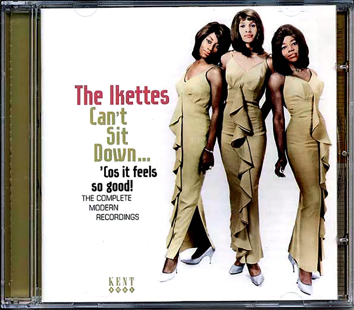 The Ikettes - Can't Sit Down Down Cos It Feels So Good: The Complete Modern Recordings (27 tracks)