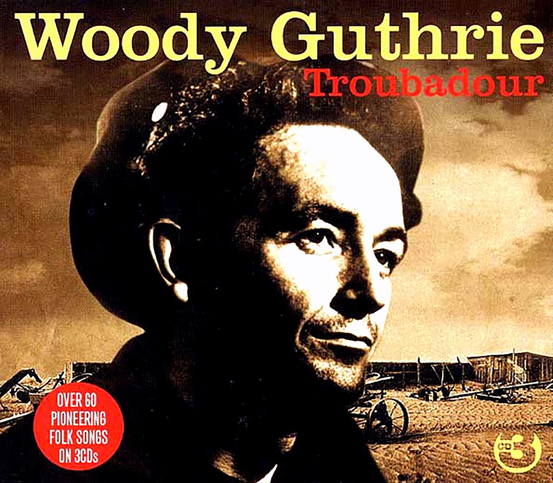 Woody Guthrie - Troubadour (68 tracks) (3xCD) (deluxe 3-fold digipak)