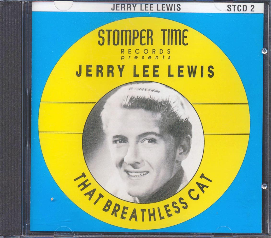 Jerry Lee Lewis - Stomper Time Records Presents: Jerry Lee Lewis, That Breathless Cat