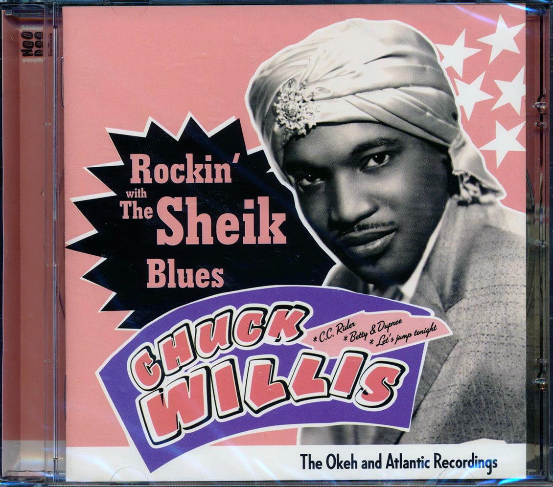 Chuck Willis - Rockin' With The Sheik Of The Blues: The Okeh And Atlantic Recordings