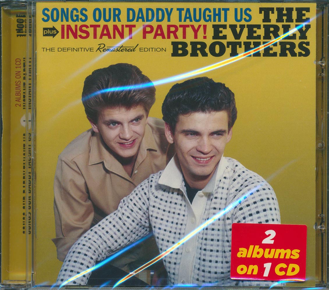 The Everly Brothers - Songs Our Daddy Taught Us + Instant Party! (2 albums on 1 CD) (28 tracks) (+ 5 bonus tracks) (incl. 16-page booklet) (remastered) (24-bit maste