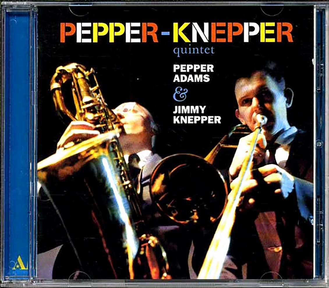 The Pepper Adams & Jimmy Knepper Quintet - Pepper-Knepper