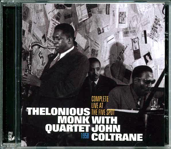 Thelonious Monk Quartet, John Coltrane - Complete Live At The Five Spot 1958