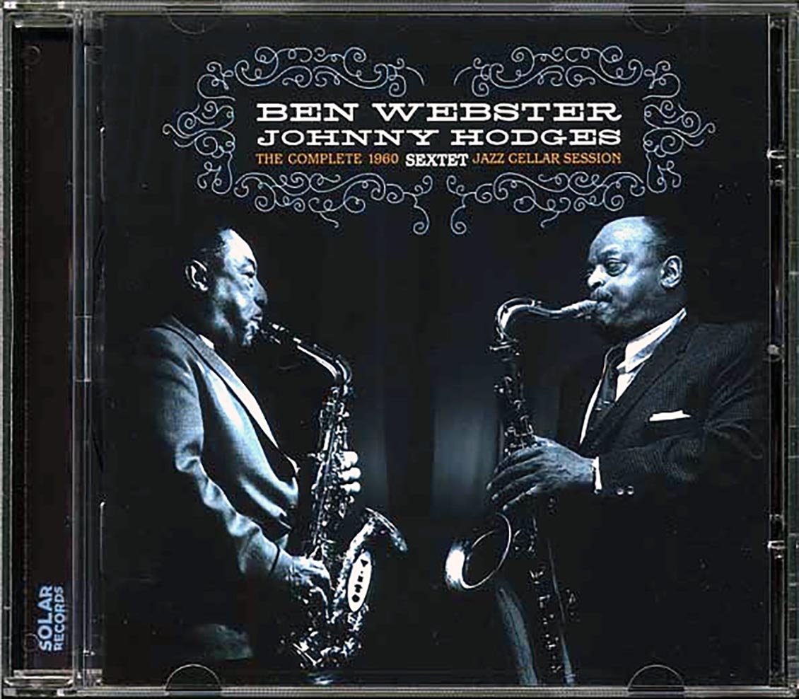 Ben Webster & Johnny Hodges Sextet - The Complete 1960 Jazz Cellar Session