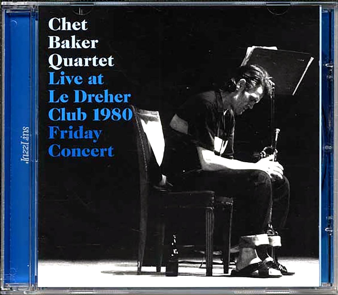 The Chet Baker Quartet - Live At Le Dreher Club 1980: Friday Concert