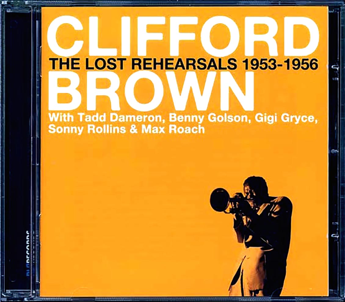 Clfford Brown - The Lost Rehearsals 1953-1956