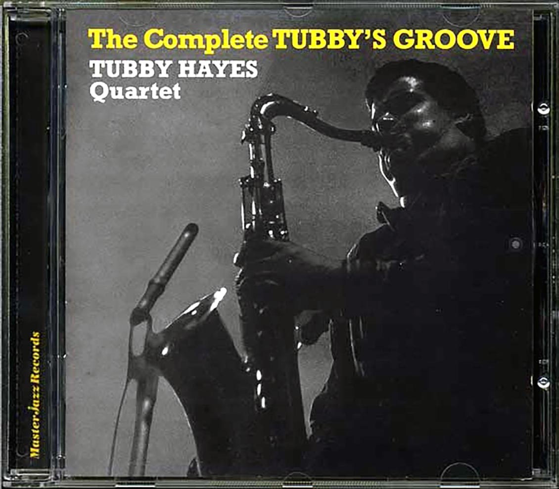 The Tubby Hayes Quartet - The Complete Tubby's Groove