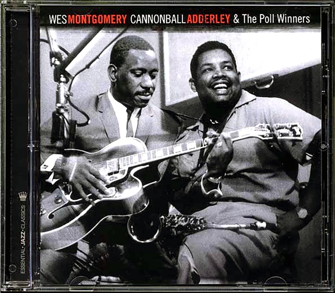 Wes Montgomery, Cannonball Adderley & The Poll Winners - Wes Montgomery, Cannonball Adderley & The Poll Winners
