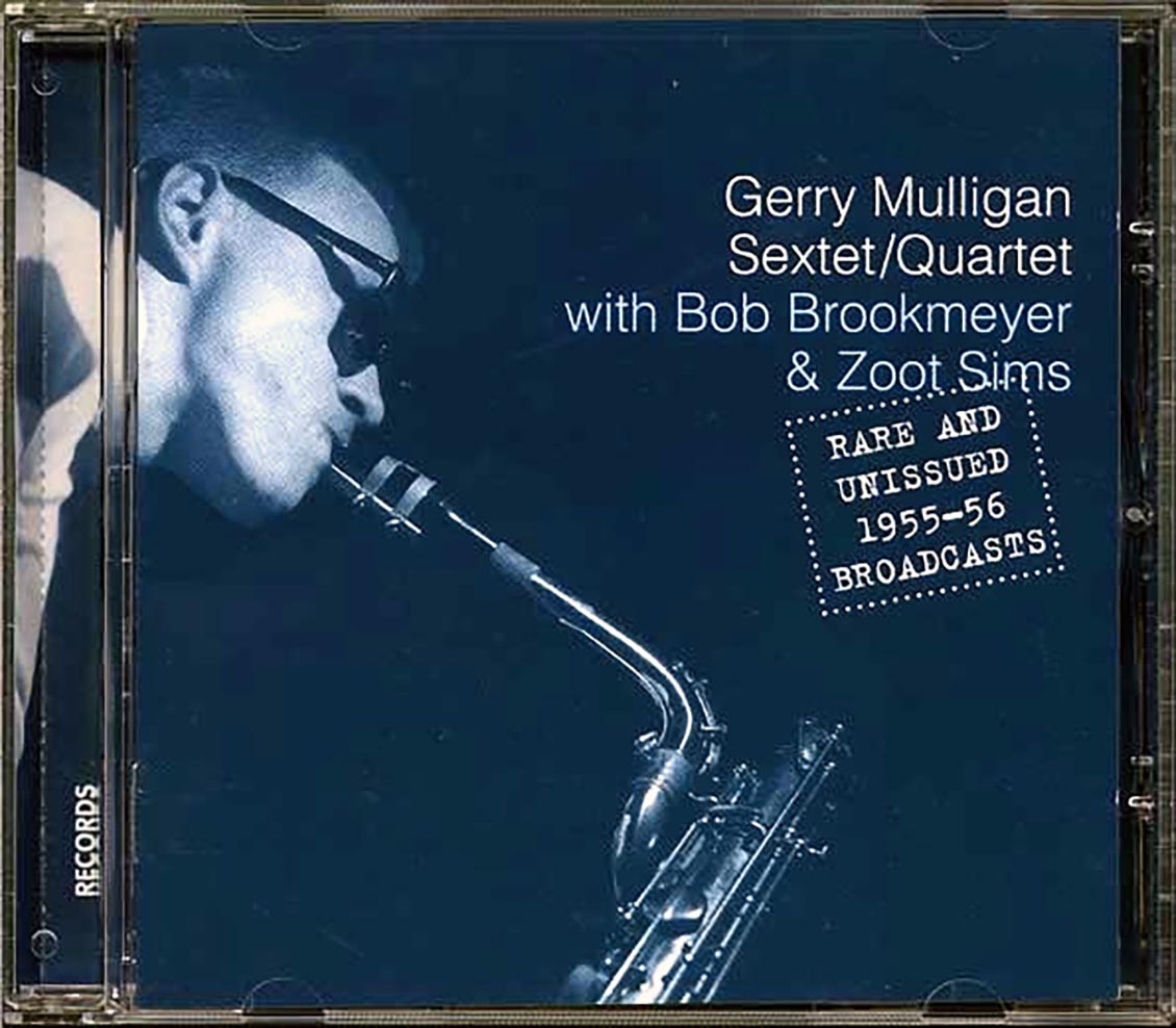The Gerry Mulligan Sextet/Quartet - Rare And Unissed 1955-56 Broadcasts