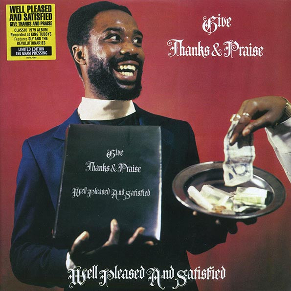 Well Pleased & Satisfied - Give Thanks & Praise (2016 FIRST PRESS) (180g)