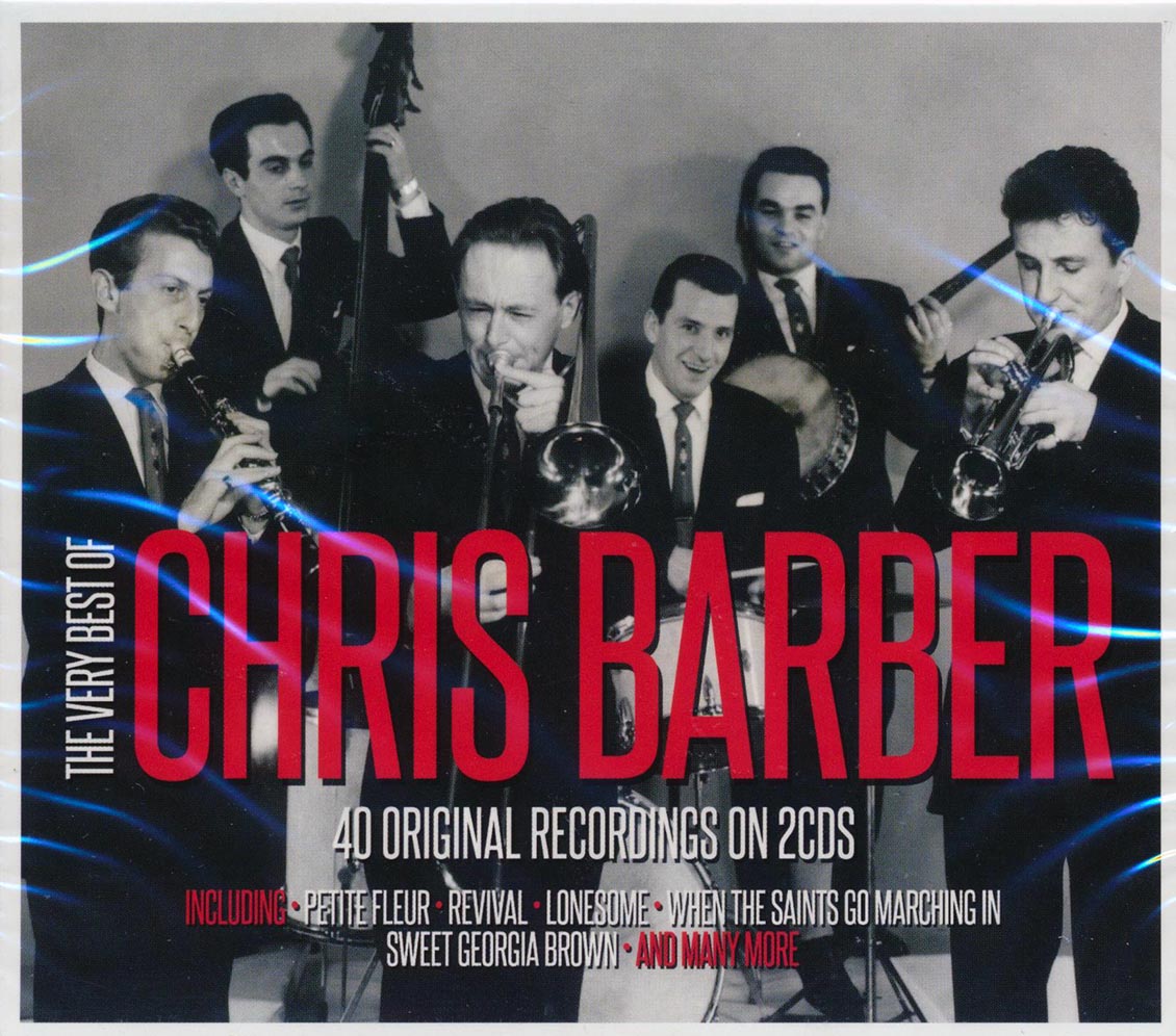 Chris Barber - The Very Best Of Chris Barber (40 tracks) (2xCD)