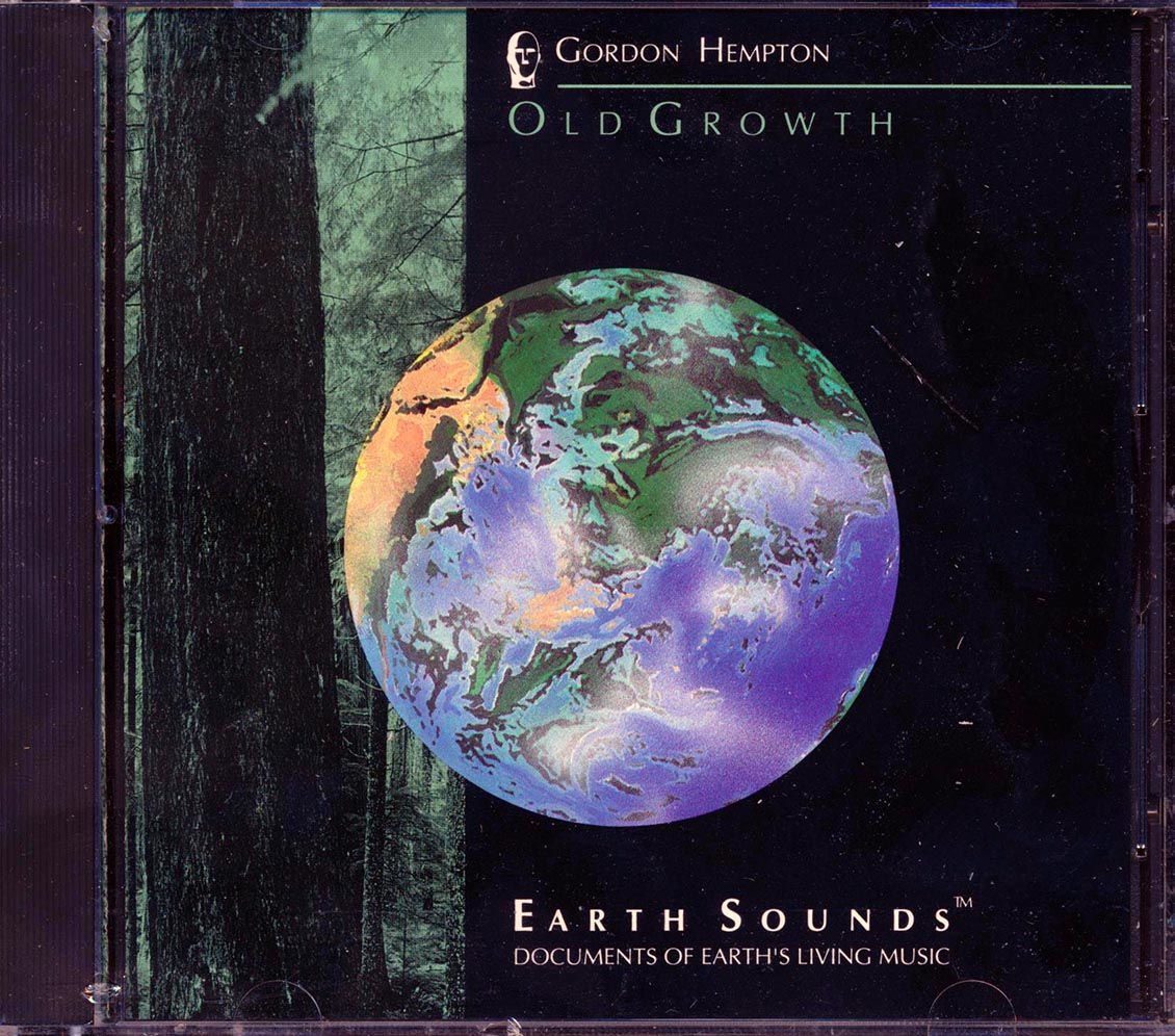 Gordon Hempton - Old Growth: Earth Sounds Documents Of Earth's Living Music