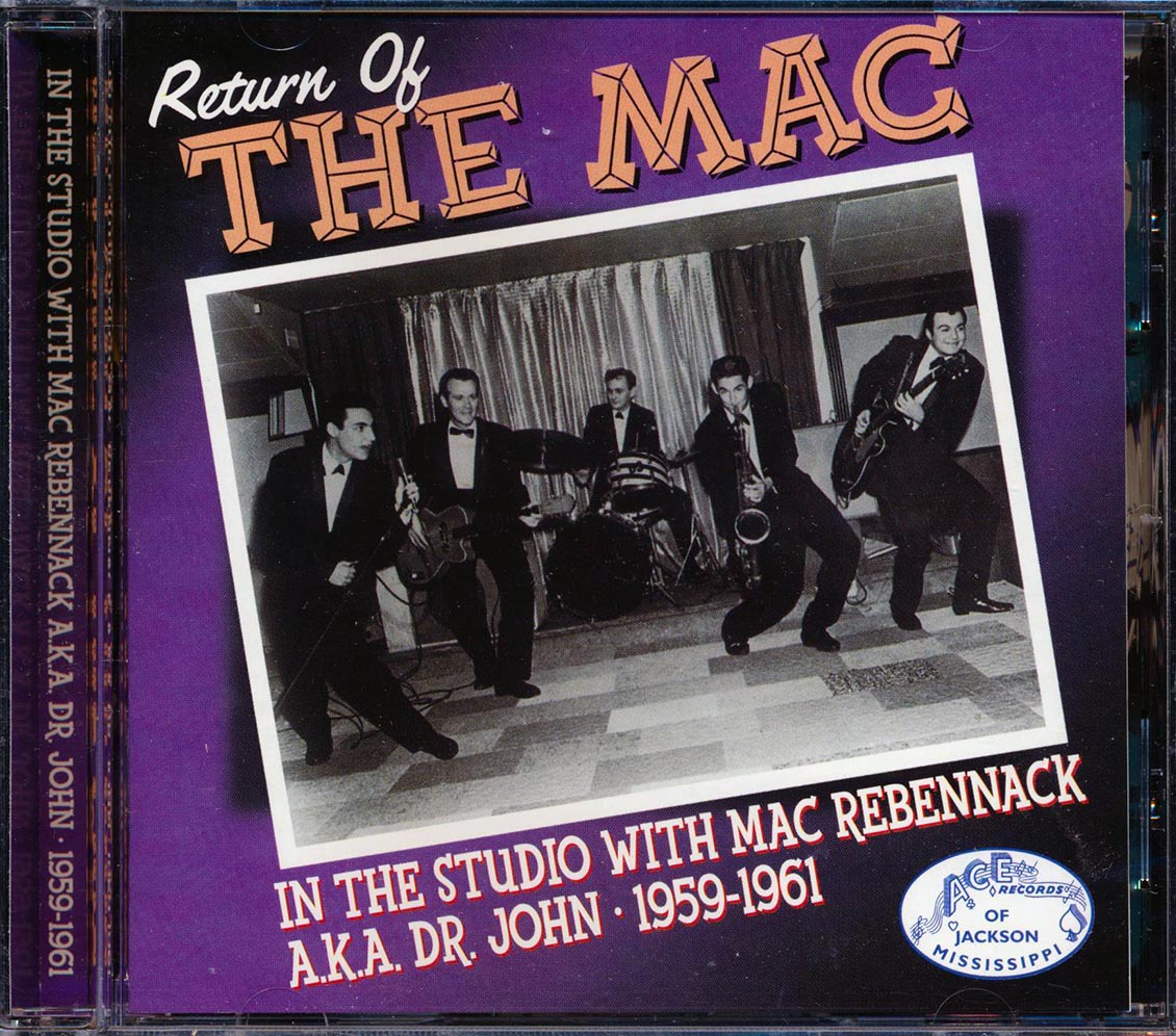 Mac Rebennack, Big Boy Myles, Ronnie & The Delinquents, Etc. - Return Of The Mac: In The Studio With Mac Rebennack AKA Dr. John 1959-1961 (28 tracks)