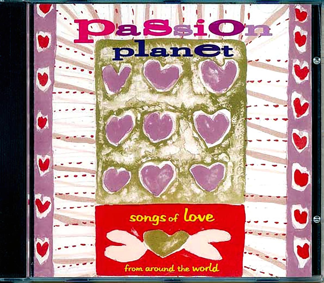 Claudia Gomez, Songhai 2, Milton Nascimento, Etc. - Passion Planet: Songs Of Love From Around The World