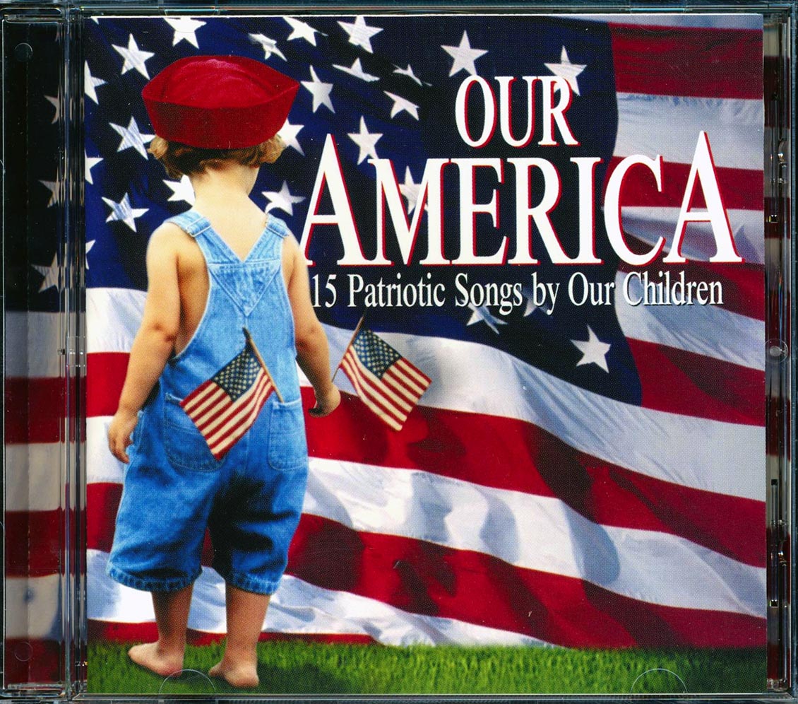 Young American All Stars - Our America: 15 Patriotic Songs By Our Children