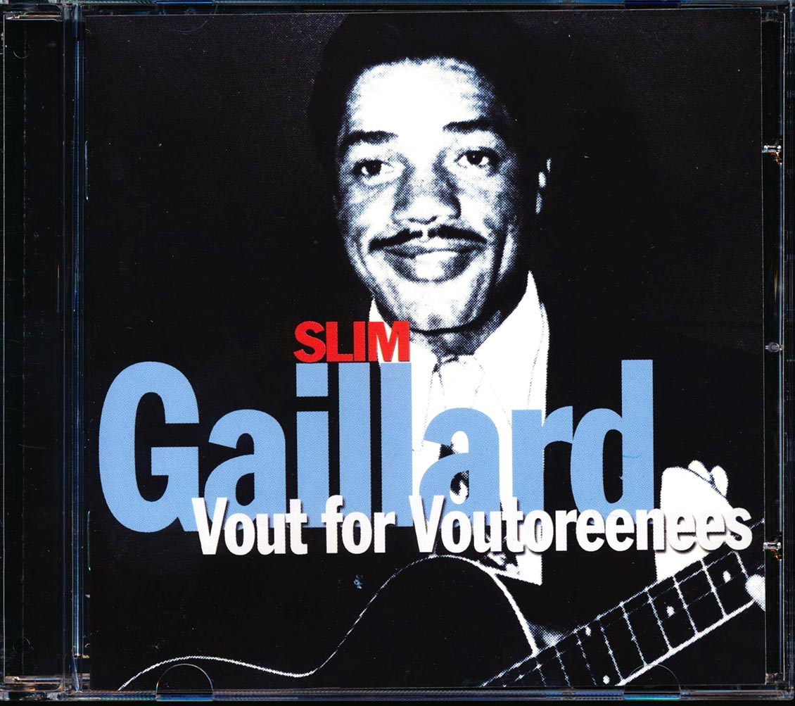 Slim Gaillard - Vout For Voutoreenees
