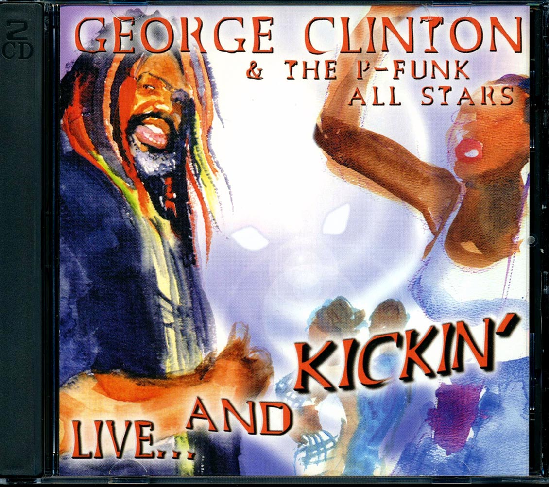 George Clinton & The P-Funk All Stars - Live And Kickin' (2xCD)