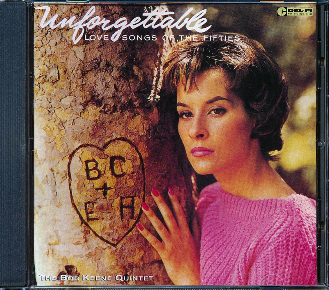 Bob Keene Quintet - Unforgettable: The Love Songs Of The Fifties (marked/ltd stock)