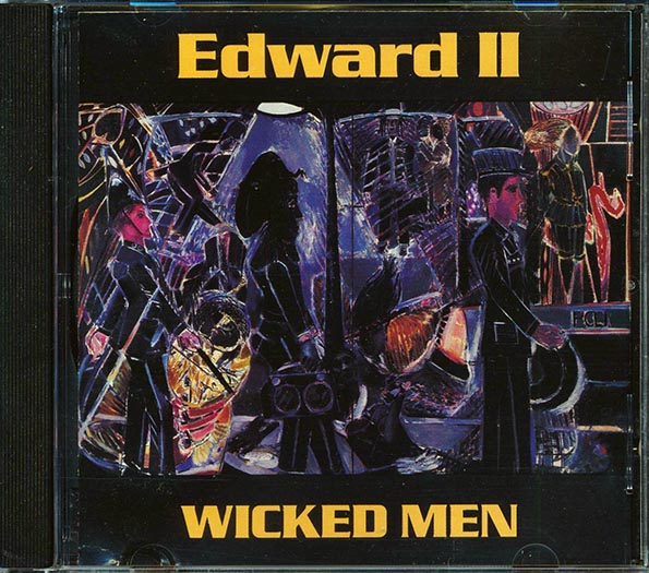 Edward II - Wicked Men