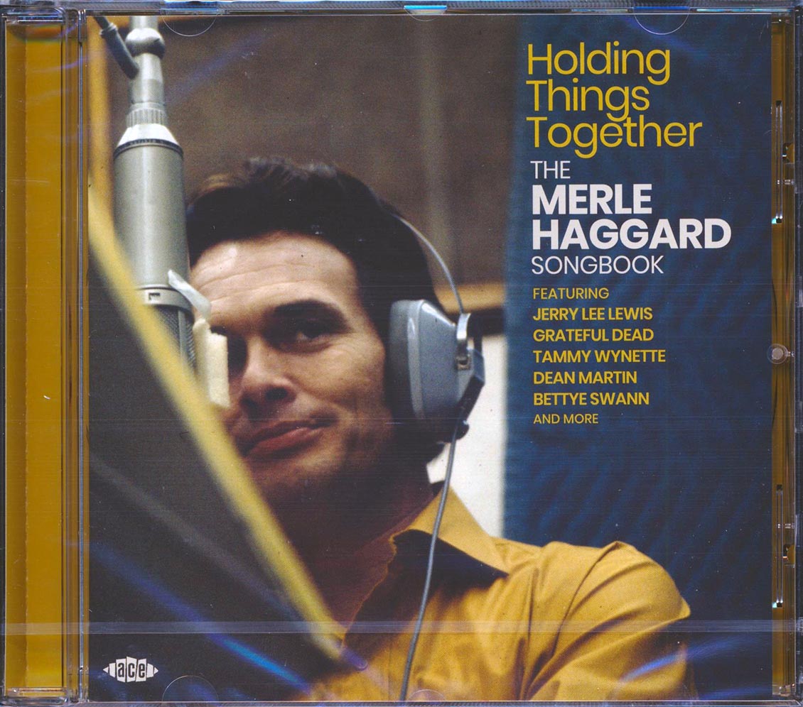 Grateful Dead, Jerry Lee Lewis, Tammy Wynette, Etc. - Holding Things Together: The Merle Haggard Songbook