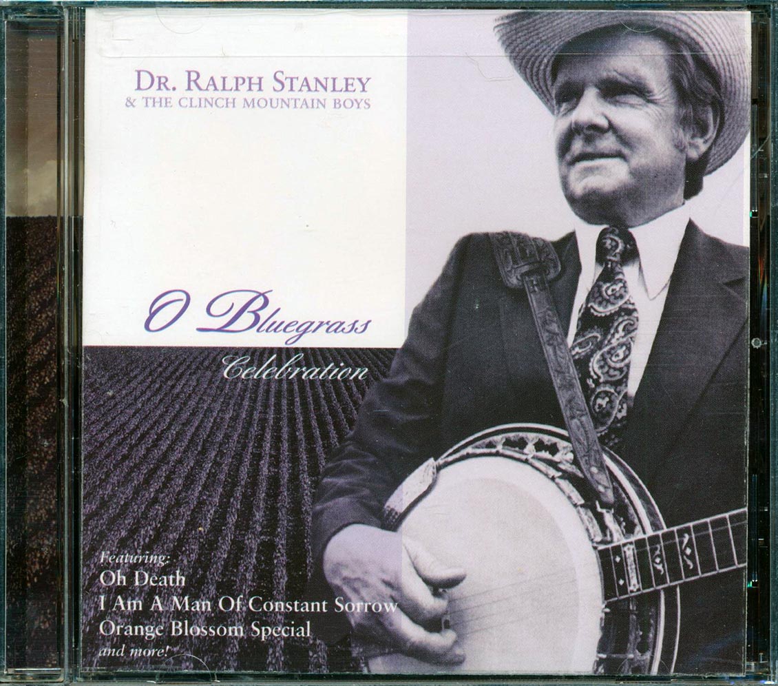 Dr. Ralph Stanley & The Clinch Mountain Boys - O Bluegrass Celebration