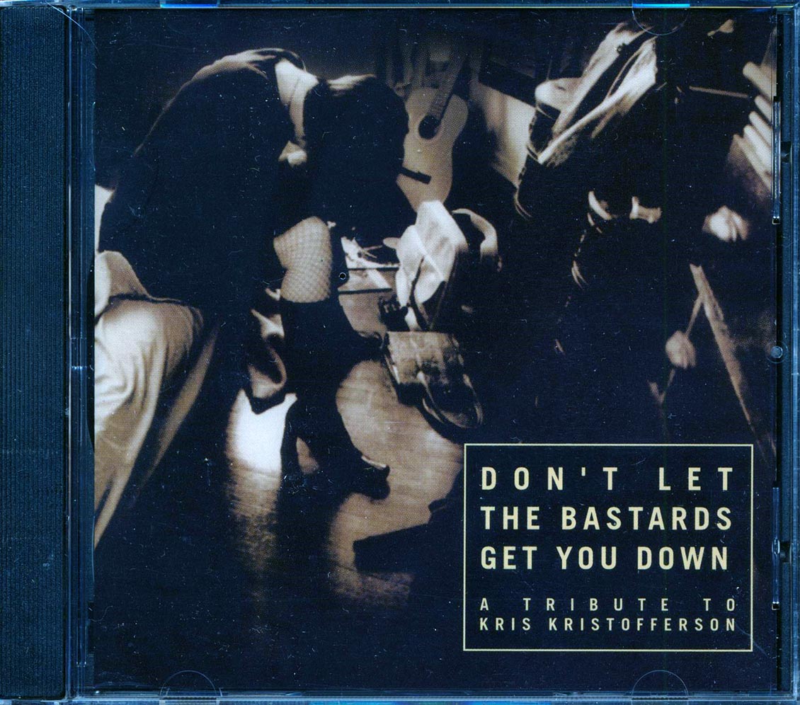 Tom Verlaine, Chuck Prophet, Polara, Oranger, Etc. - Don't Let The Bastards Get You Down: A Tribute To Kris Kristofferson