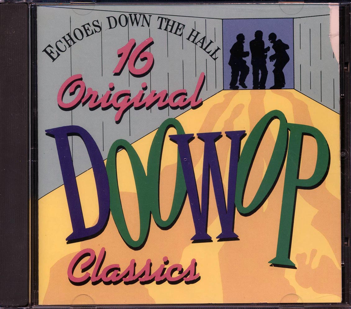Nutmegs, 5 Satins, Gladys Knight & The Pips, Etc. - Echoes Down The Hall: 16 Original Doo-Wap Classics (marked/ltd stock)