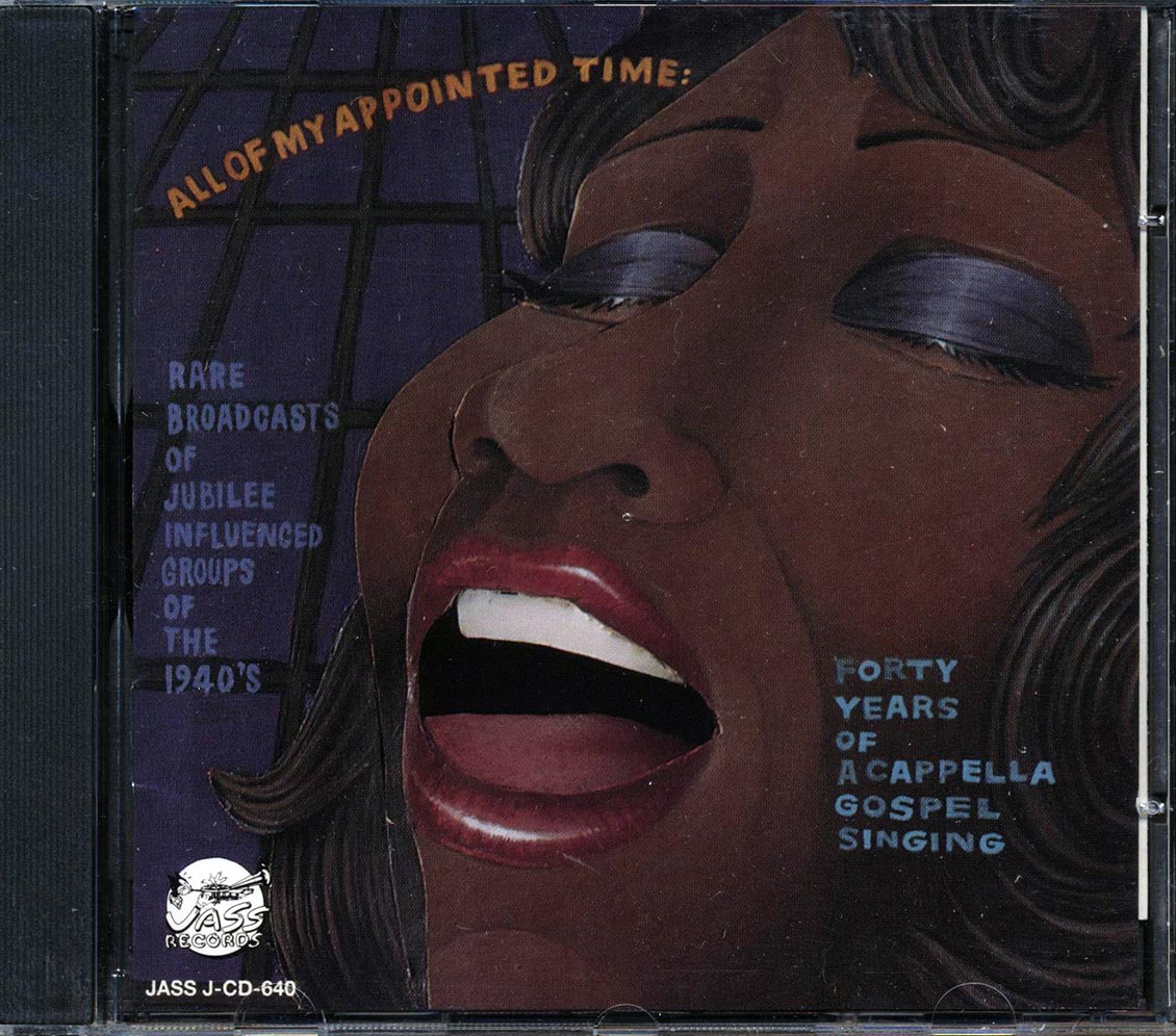 Golden Gate Quartet, The Golden Harps, Etc. - All Of My Appointed Time: 40 Years Of A Cappella Gospel Singing (28 tracks)
