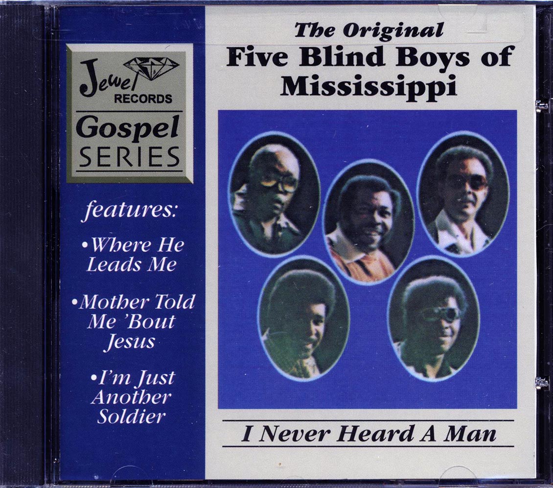 The Original Five Blind Boys Of Mississippi - I Never Heard A Man