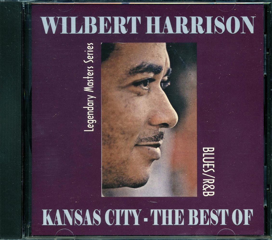 Wilbert Harrison - Kansas City: The Best Of