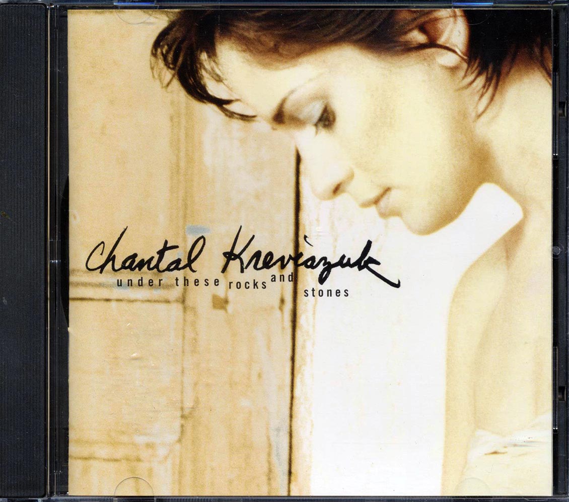 Chantal Kreviazuk - Under These Rocks And Stones