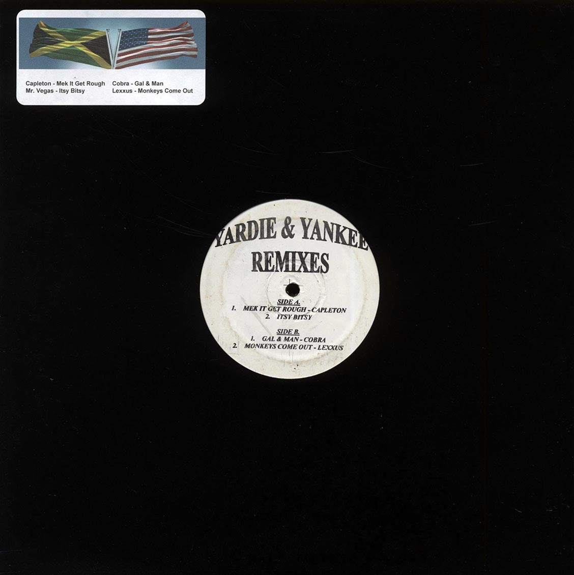 Capleton - Mek It Get Rough; Mr. Vegas - Itsy Bitsy / Cobra - Gal & Man; Lexxus - Monkeys Come Out