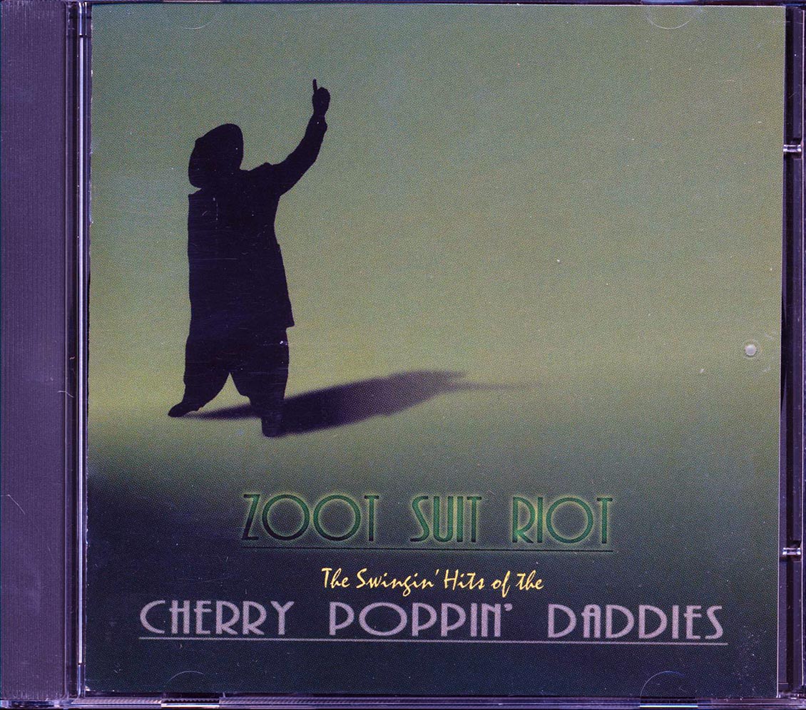 Cherry Poppin' Daddies - Zoot Suit Riot: The Swingin' Hits Of The Cherry Poppin' Daddies
