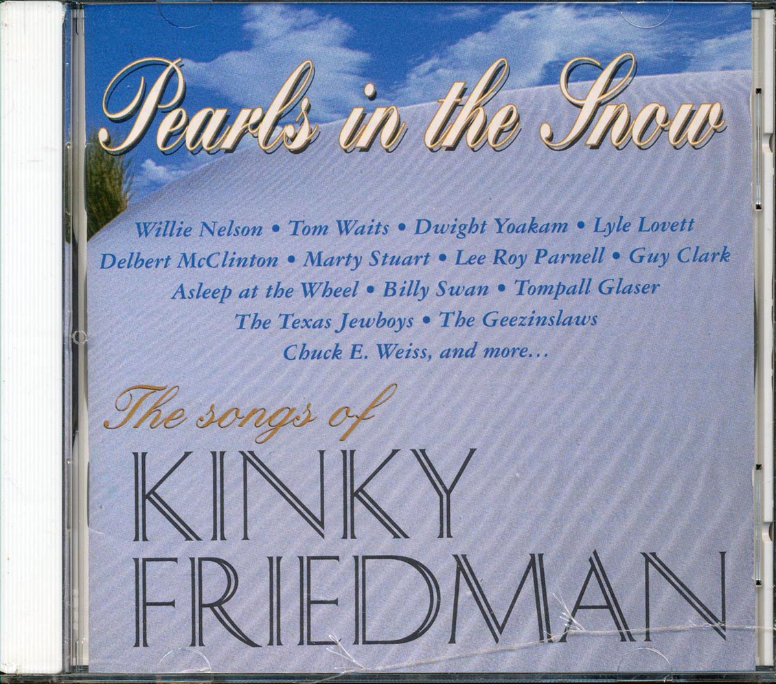 Willie Nelson, Guy Clark, Delbert McClinton, Etc. - Pearls In The Snow: The Songs Of Kinky Friedman