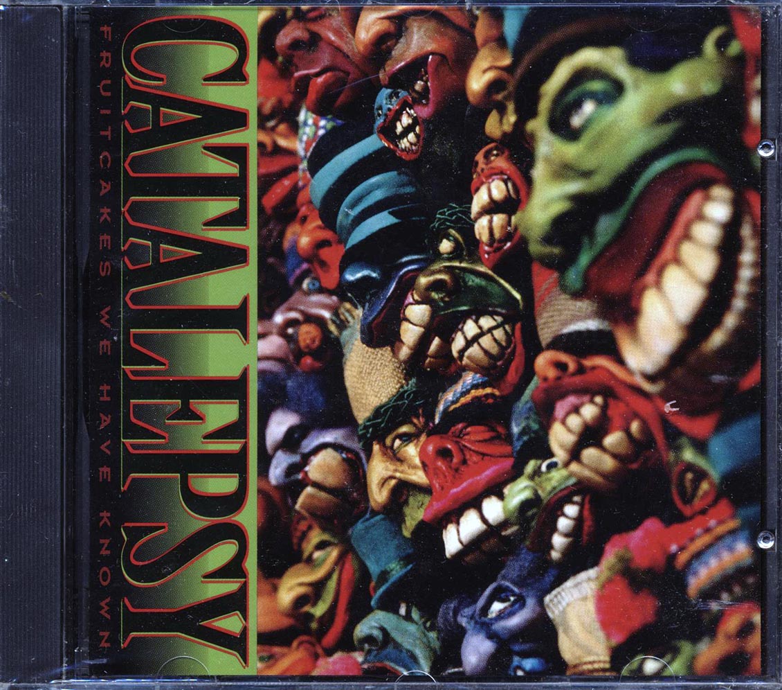 Catalepsy - Fruitcakes We Have Known