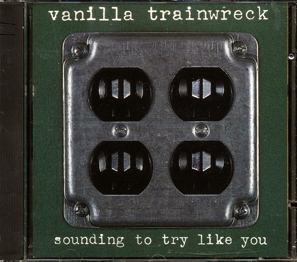 Vanilla Trainwreck - Sounding To Try Like You (marked/ltd stock)