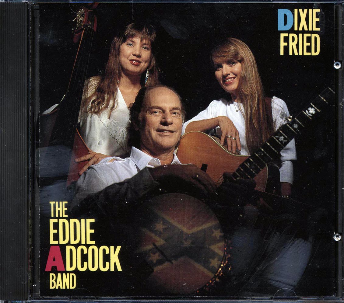 The Eddie Adcock Band - Dixie Fried (marked/ltd stock)