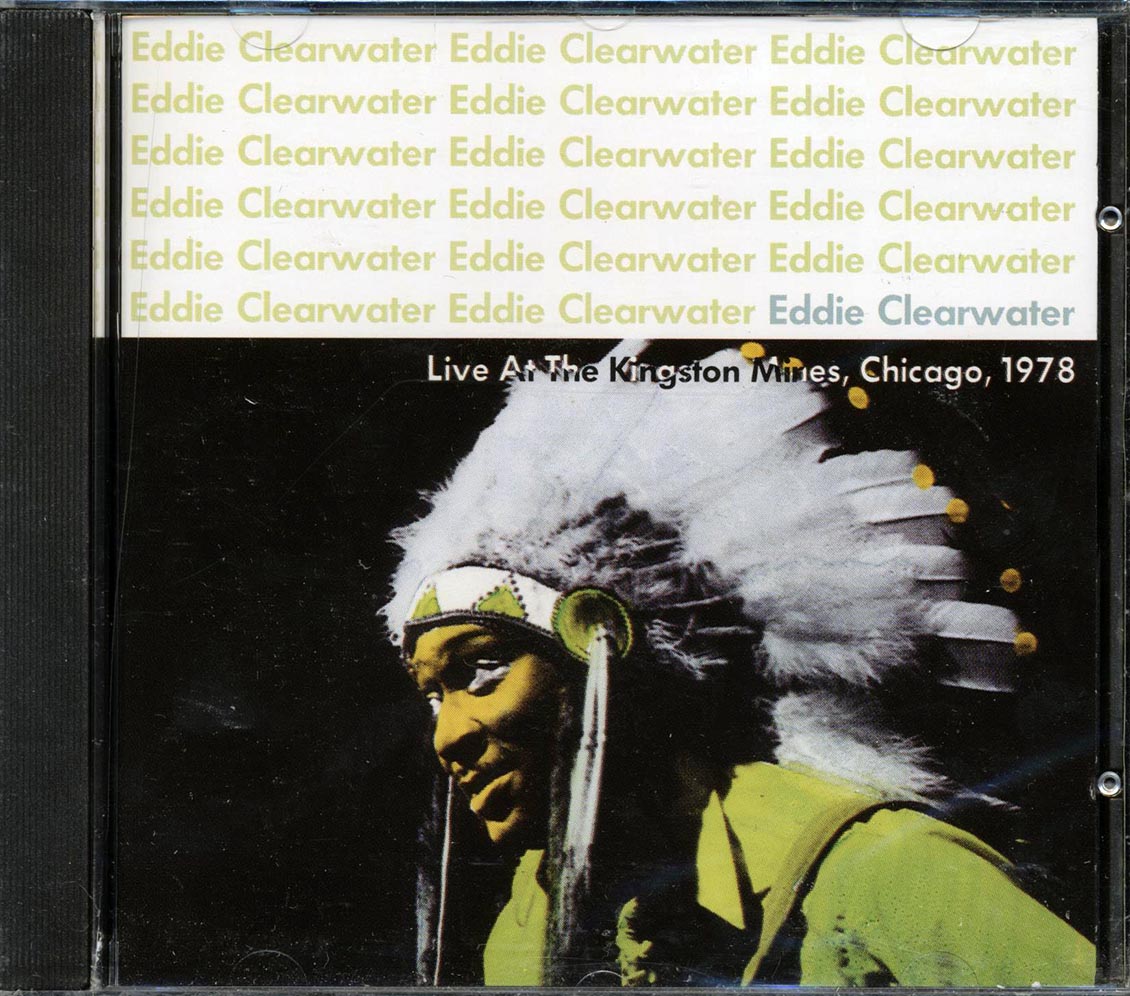 Eddie Clearwater - Live At The Kingston Mines: Chicago, 1978 (marked/ltd stock)
