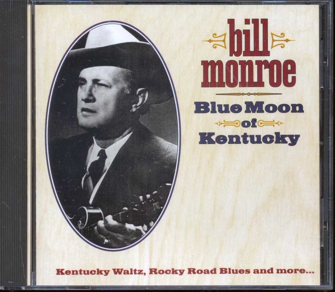 Bill Monroe - Blue Moon Of Kentucky