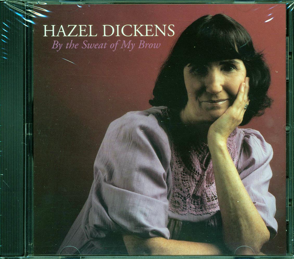 Hazel Dickens - By The Sweat Of My Brow