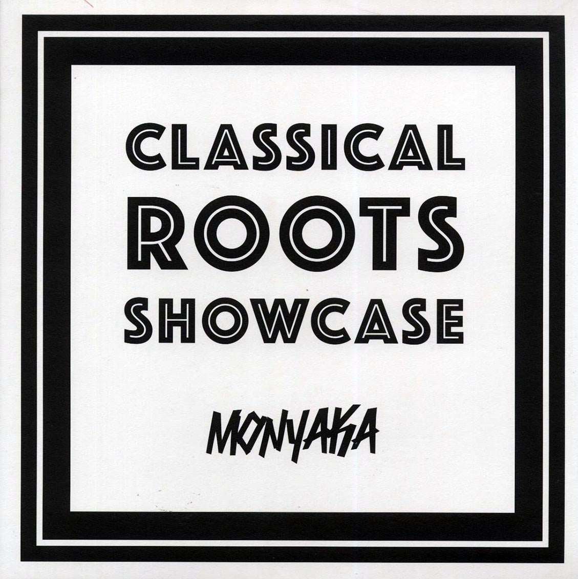 Monyaka - Classical Roots Showcase