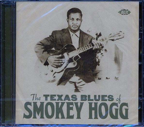 Smokey Hogg - The Texas Blues Of Smokey Hogg