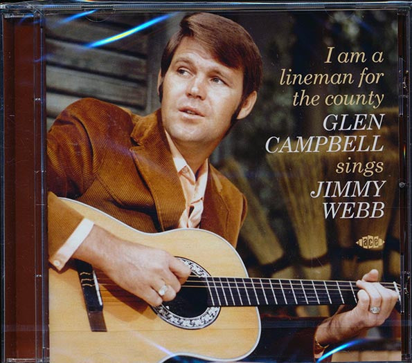 Glen Campbell - I Am A Lineman For The County: Glen Campbell Sings Jimmy Webb